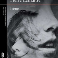 IRÈNE, Pierre Lemaître (Alfaguara)